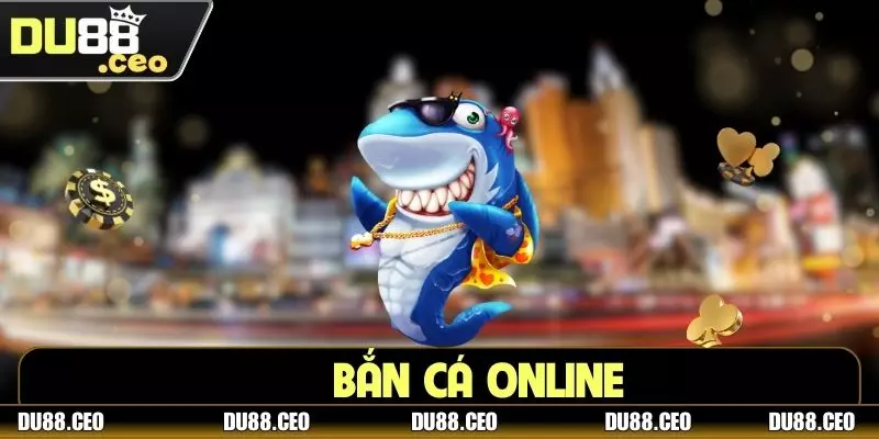 Bắn Cá Online DU88 - Săn Phần Thưởng Lớn Hàng Ngày Bắn Cá Online DU88 - Săn Phần Thưởng Lớn Hàng Ngày