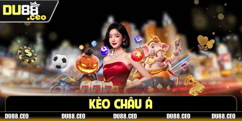 Kèo Châu Á - Bí Quyết Chinh Phục Thưởng Khủng 2025 Kèo Châu Á - Bí Quyết Chinh Phục Thưởng Khủng 2025