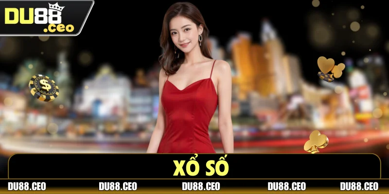 Xổ Số DU88 – Sảnh Cá Cược Minh Bạch, Đảm Bảo Trúng Xổ Số DU88 – Sảnh Cá Cược Minh Bạch, Đảm Bảo Trúng